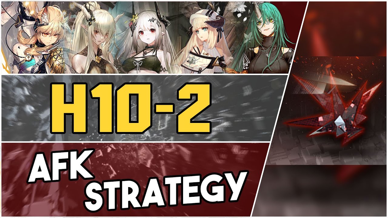 H10-2 | AFK Strategy |【Arknights】