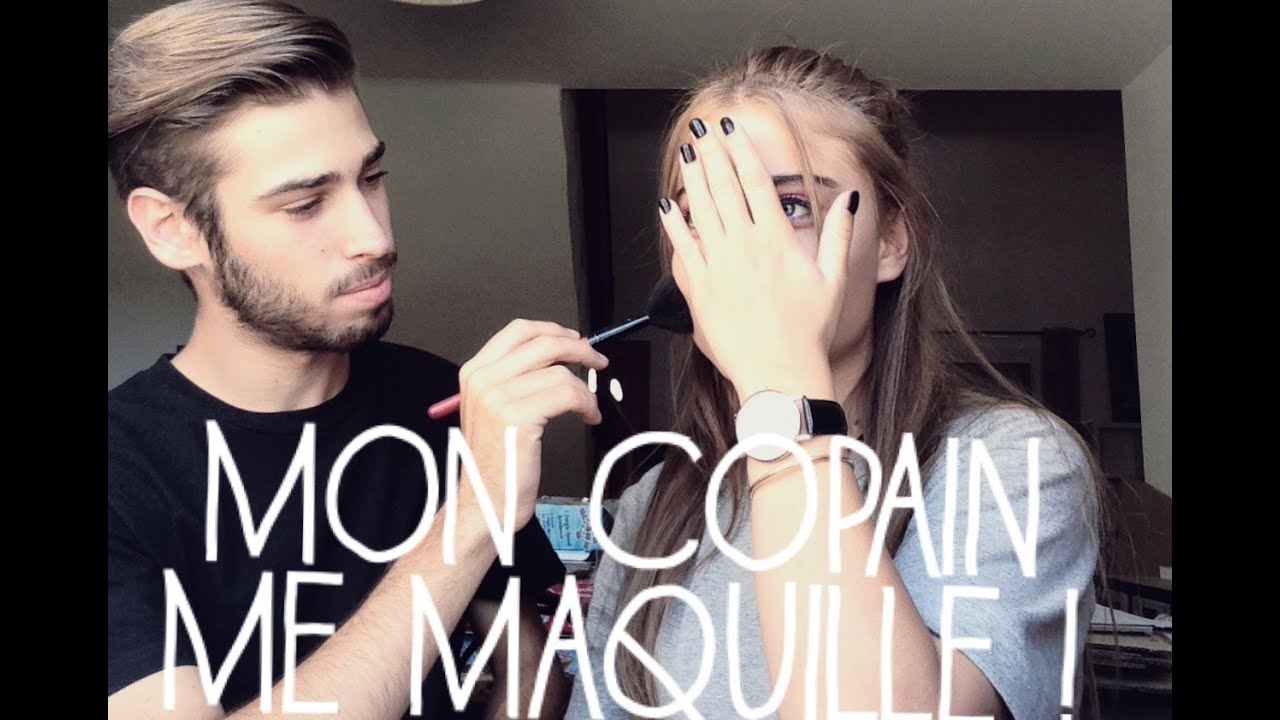 Mon copain me maquille !