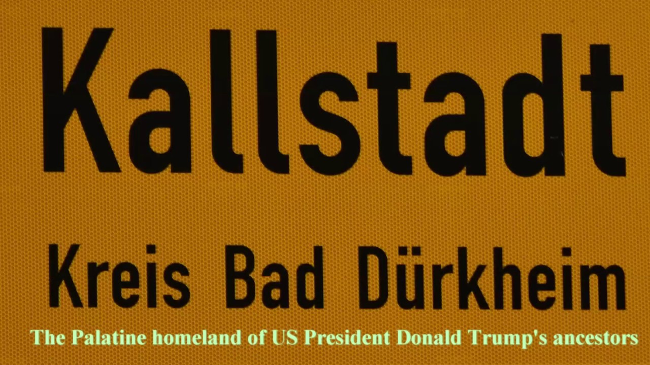 Donald Trump - Kallstadt Germany The Palatine homeland of US President Donald Trump's ancestors