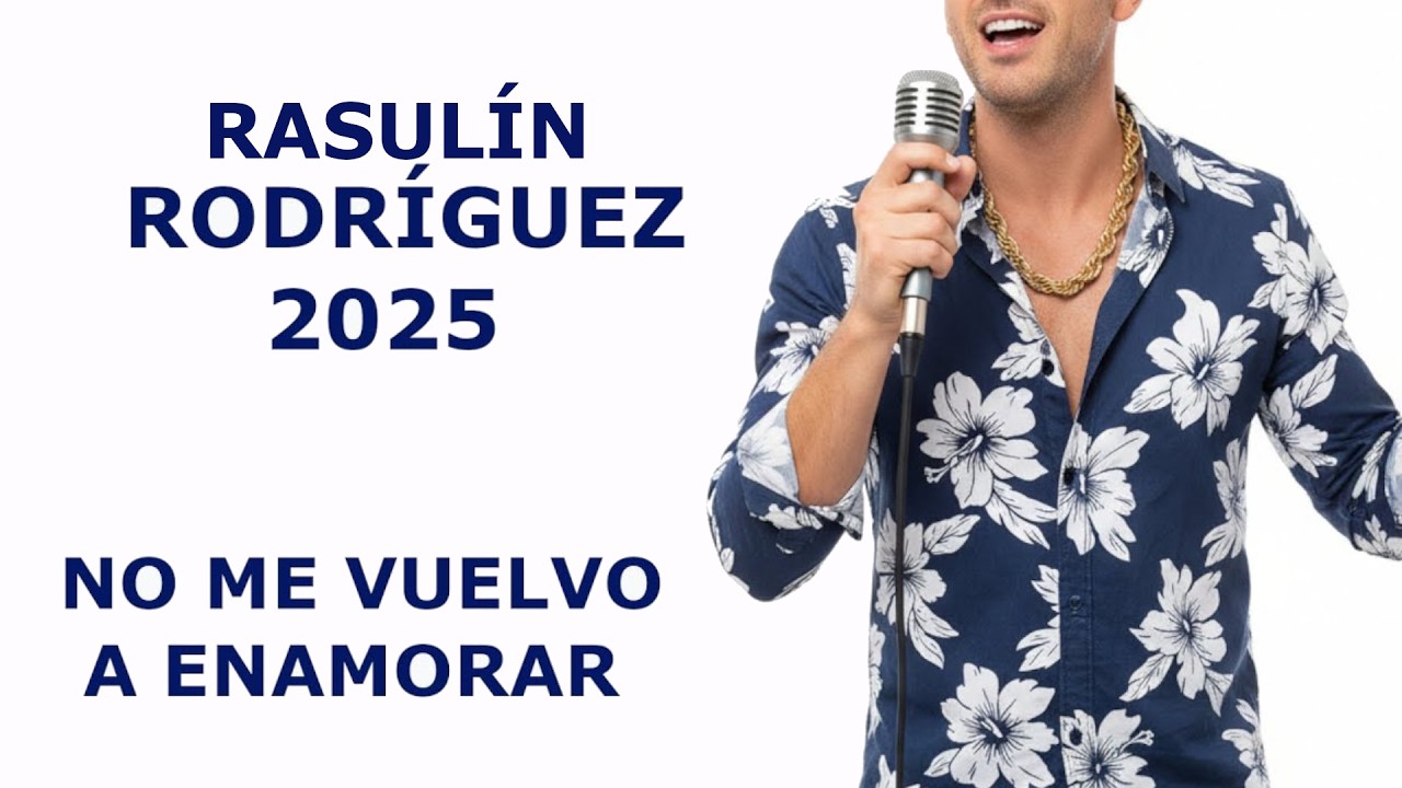 Raulín Rodríguez 2025 No Me Vuelvo A Enamorar