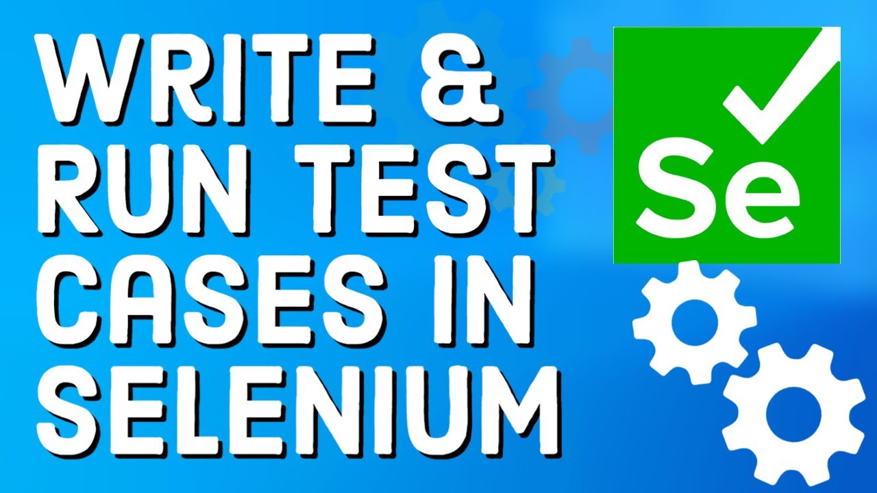 Selenium Tutorial for Beginners 5 - How to Write and Run a Test Case in Selenium