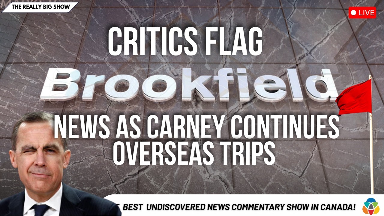 Критики обращают внимание на новости о Brookfield, поскольку Карни продолжает зарубежные поездки.