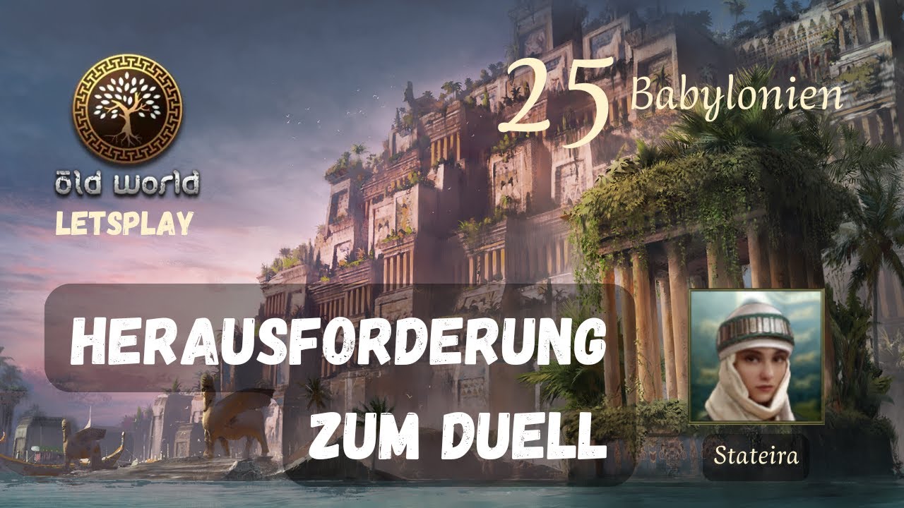 #25 Herausforderung zum Duell (Babylonien) - Let's Play Old World [German/Deutsch]