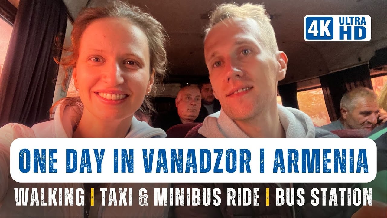 [4K] Один день в Ванадзоре 📍 Автовокзал 🚶 Прогулка по городу 🚖 Поездка на такси и маршрутке