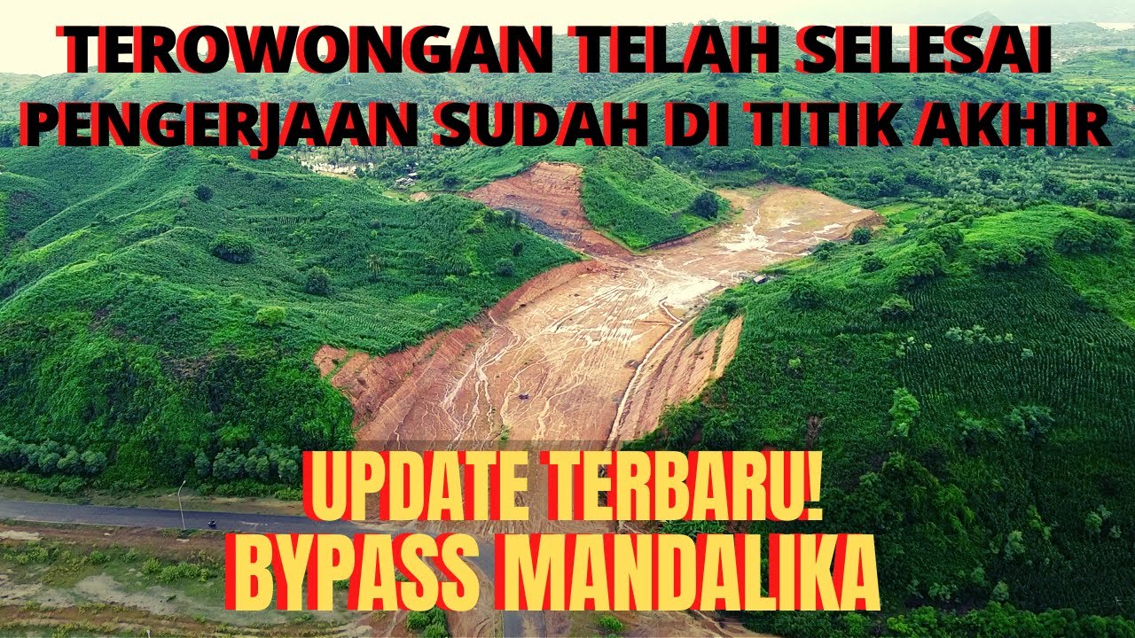 BYPASS MANDALIKA SAMPAI TITIK TERAKHIR