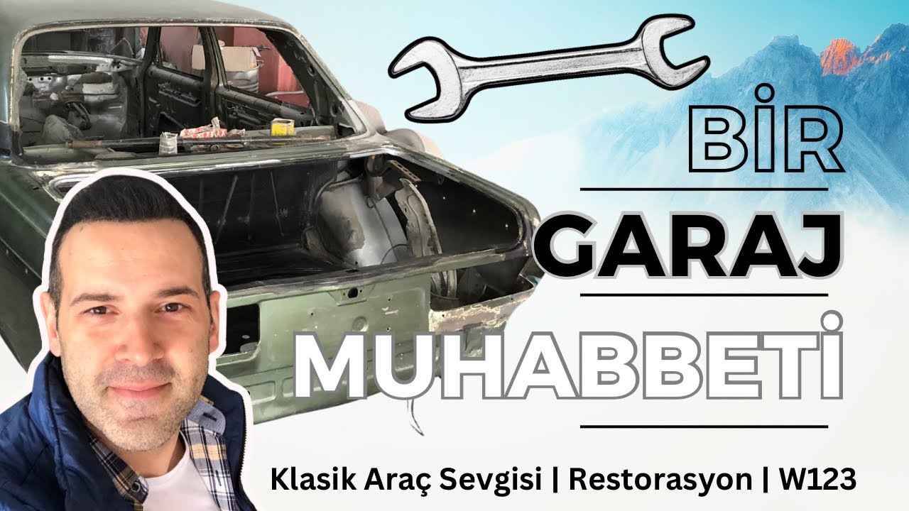 Bir Garaj Muhabbeti: Klasik Araç Sevgisi ve Mercedes Benz W123 Restorasyonu