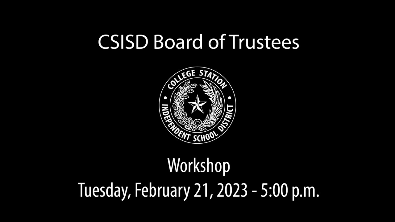 CSISD Board Meeting 02/21/2023 - Workshop