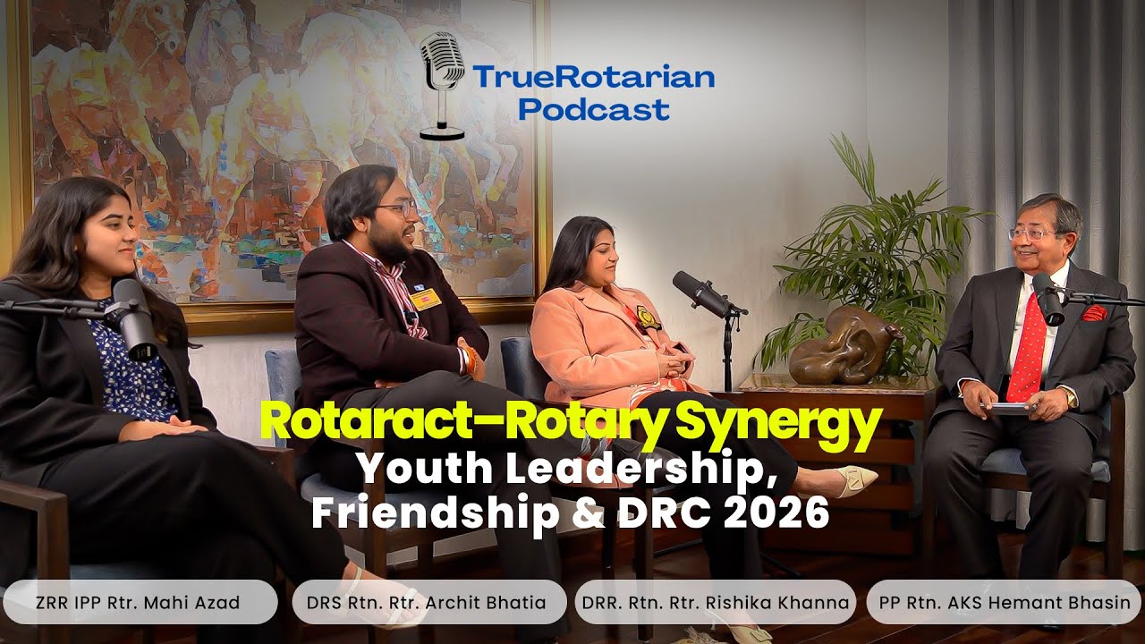 Rotaract–Rotary Synergy | Youth Leadership, Friendship & DRC 2026 – अन्विक्षा | TrueRotarian Podcast