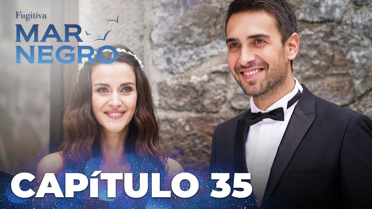 Mar Negro | Fugitiva - Capítulo Exclusivo 35