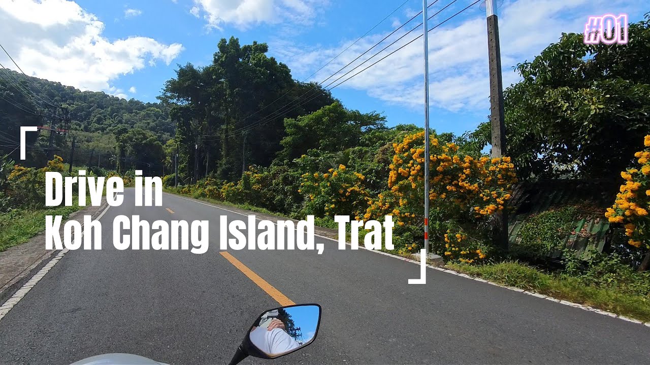 Drive in Koh Chang Trat Part One | Sunshine, Flower and Sea
