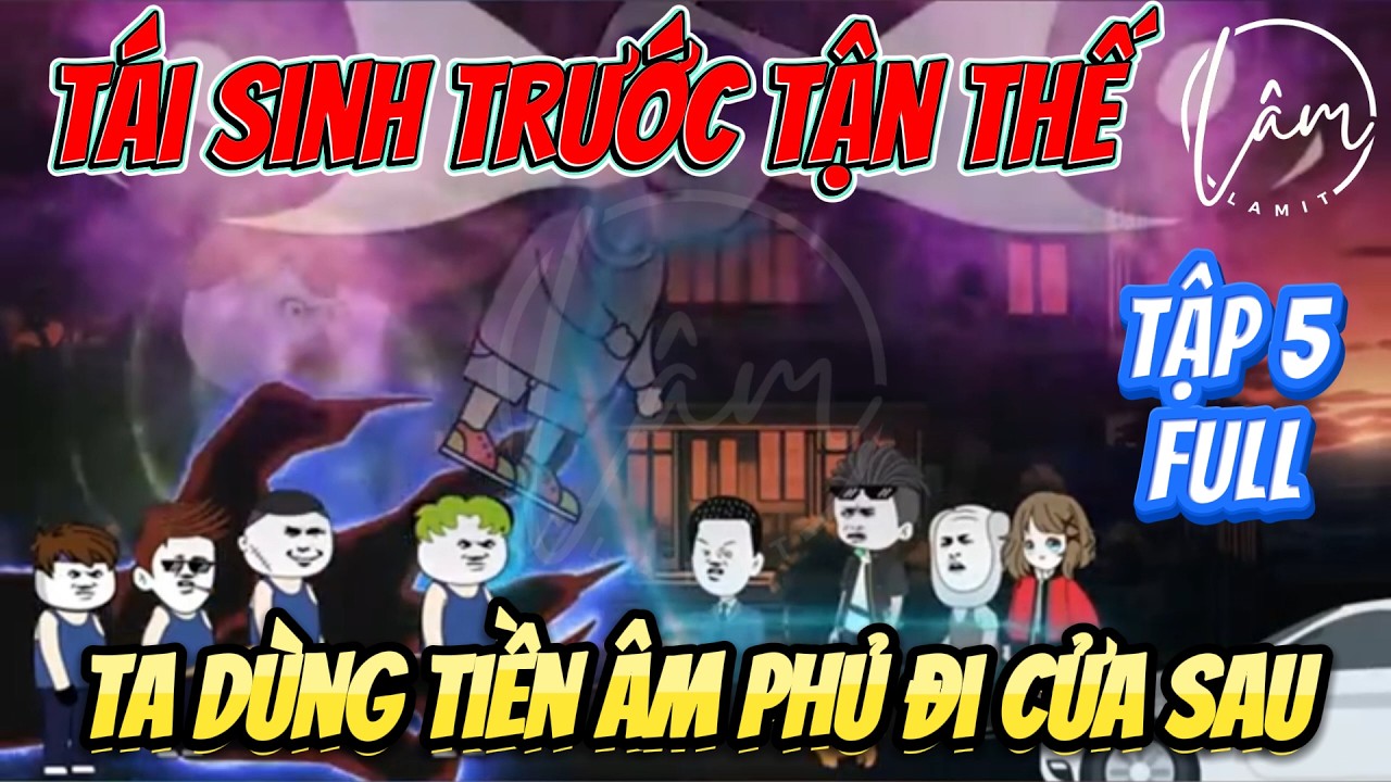 Tái sinh trước tận thế, tôi dùng tiền âm phủ mua chuộc quỷ thần 05 #lamit