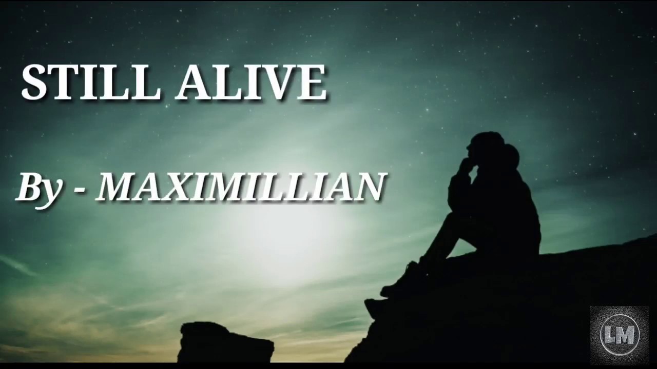 Maximillian - Still Alive [Lyrics]