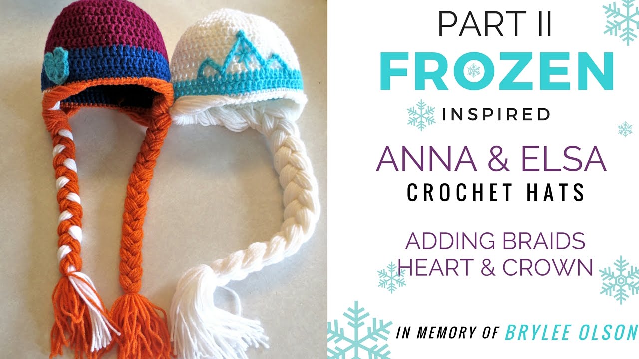 For Brylee: Part 2 Frozen Inspired Anna & Elsa Crochet Hat Tutorial