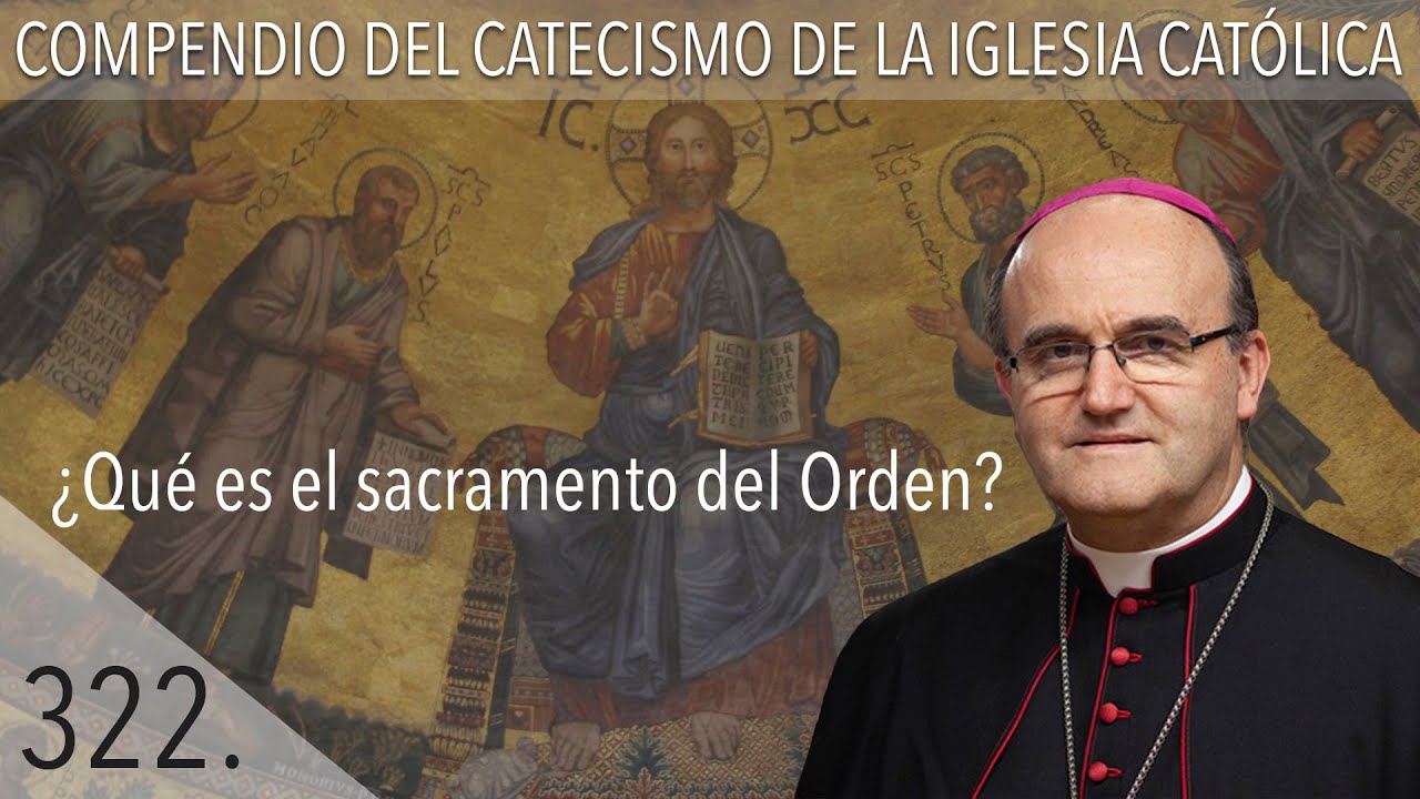 nº 322 ¿Qué es el sacramento del Orden?