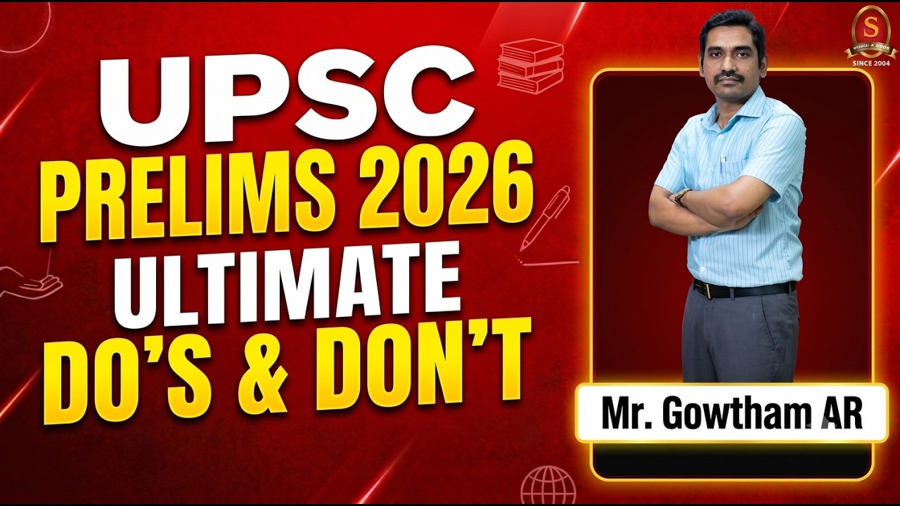 UPSC Prelims 2026: Ultimate Do&rsquo;s & Don&rsquo;ts, Revision Strategy & Time Management | Mr. Gowtham AR