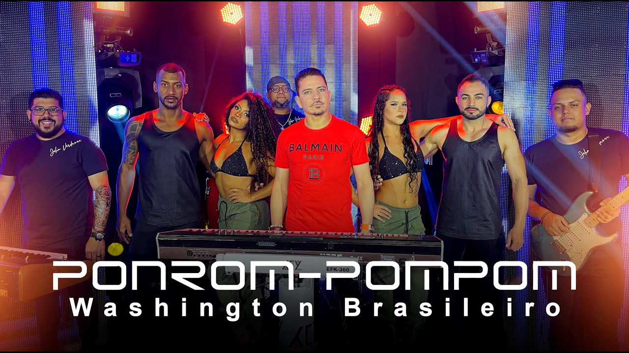 PONROM POMPOM - Washington Brasileiro (Clipe Oficial)