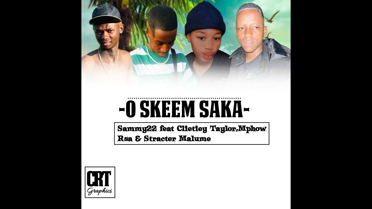 Sammy22 Feat.Cliete Taylor x Mphow Rsa & Stracter Malume_-_ Chommie yaka SkeemSaka (official song2)