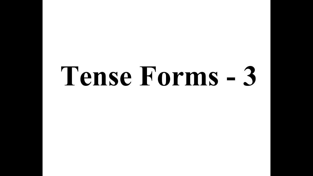 İngilis dili, toplu 1, Tense Forms - 3