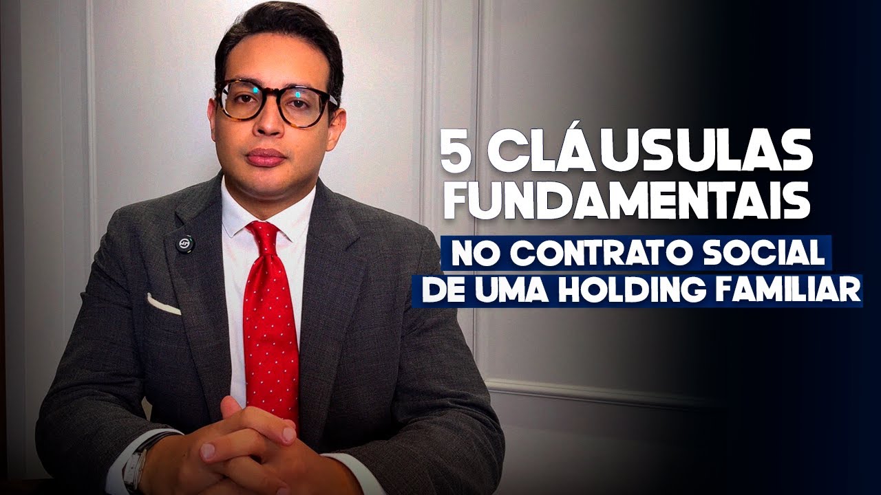 5 cláusulas fundamentais no contrato social de uma holding familiar