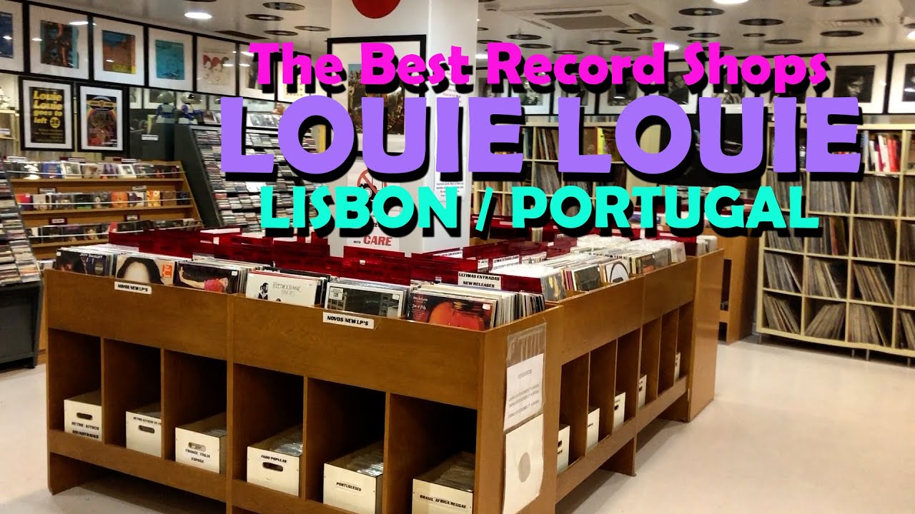The Best Record Shops - Louie Louie, Lisbon, Portugal