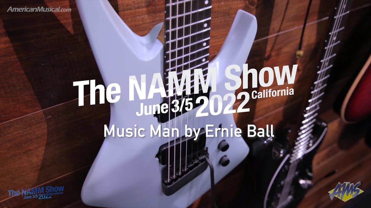 NAMM 2022 - Music Man by Ernie Ball Guitars - AmericanMusical.com