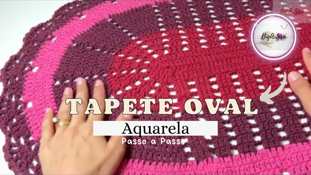 TAPETE DE CROCHÊ OVAL - AQUARELA / FÁCIL E ECONÔMICO