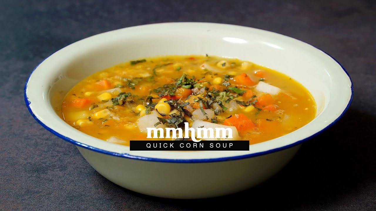 Quick Corn Soup | Mmhmm