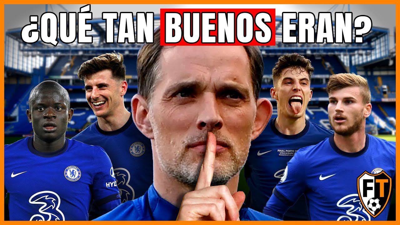 Cómo el CHELSEA de TUCHEL DESTRUYÓ el fútbol europeo