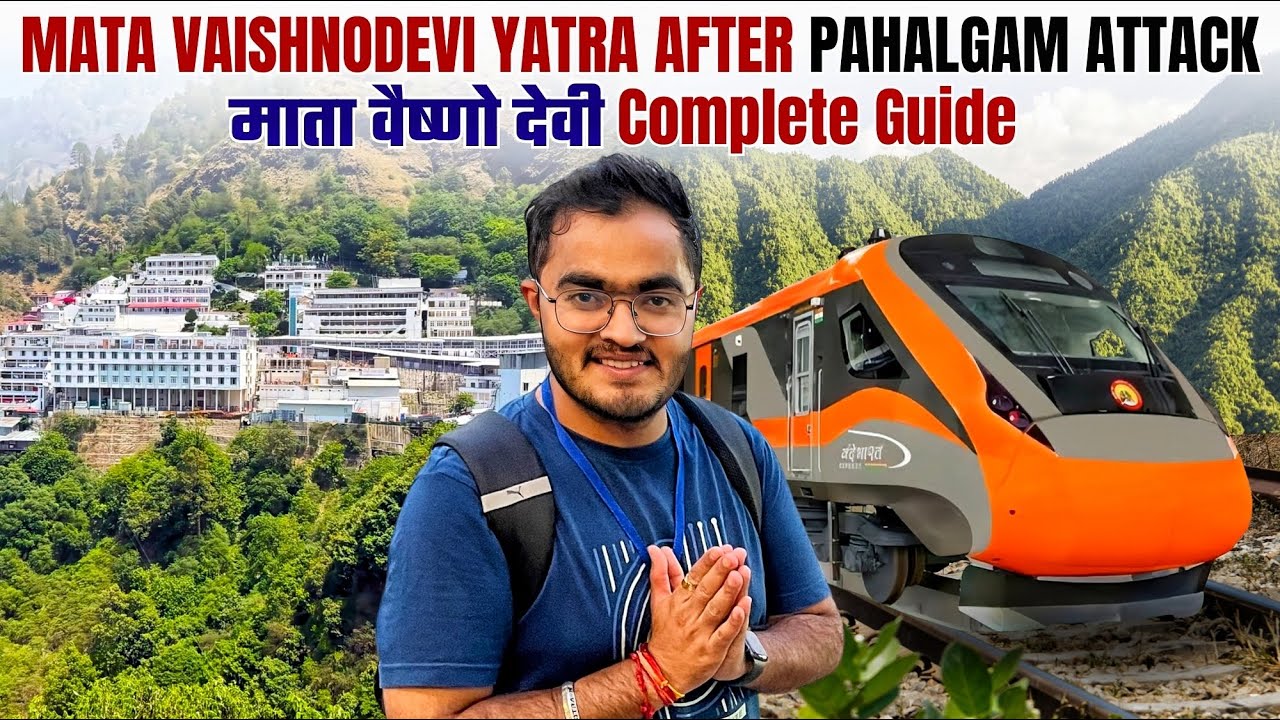 Mata Vaishno Devi Yatra After Pahalgam @ttack Update | Vande Bharat Express Train Journey