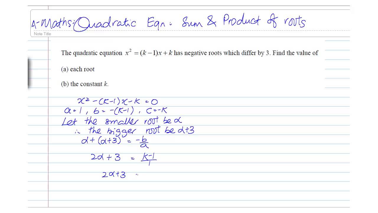 GCE O-Level A-Maths:  Quadratic Equations - Sum & Product of Roots