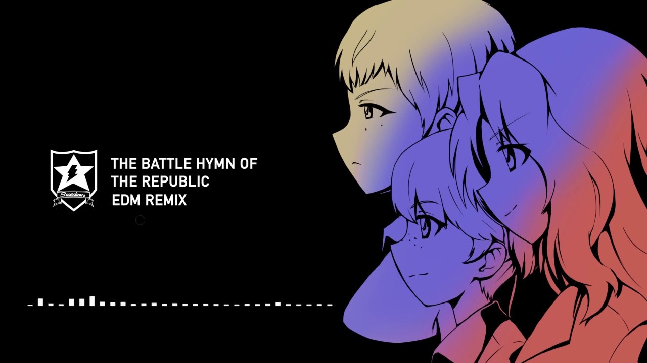 【Girls und Panzer】The Battle Hymn of the Republic EDM Remix / 【ガールズ&パンツァー】リパブリック賛歌 EDM Remix