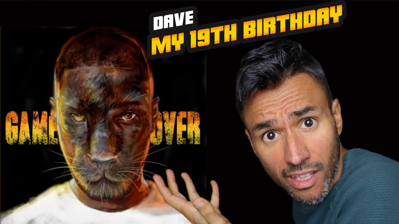 First Time Listening To Dave - My 19th Birthday (REACTION)