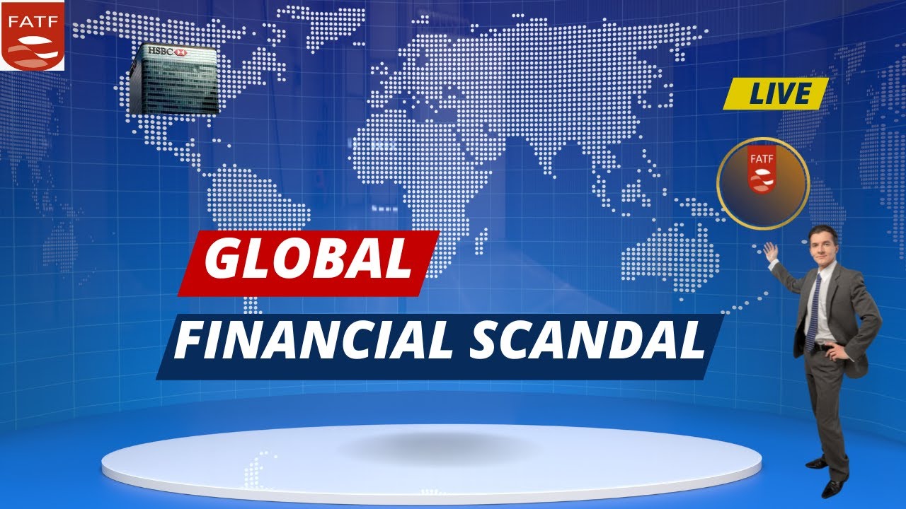 The FATF Scandal: Uncovering the truth behind HSBC's 