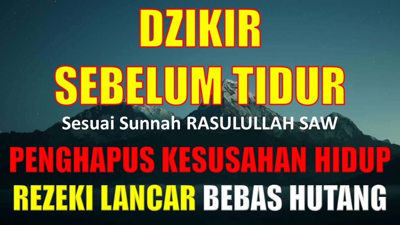 Dzikir Sebelum Tidur Paling Merdu Sesuai Dengan Sunnah Rasulullah SAW Penghapus Kesusahan 4