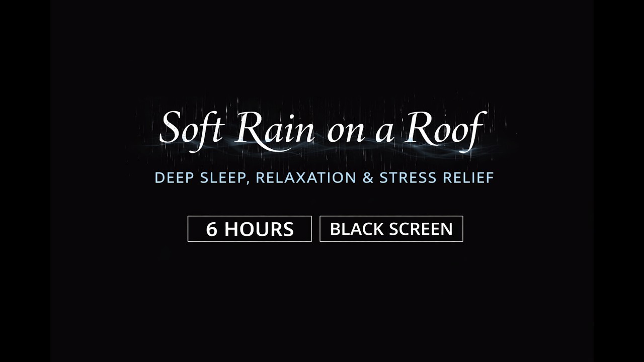 Soft Rain on a Roof | Deep Sleep, Relaxation & Stress Relief (6 Hours)