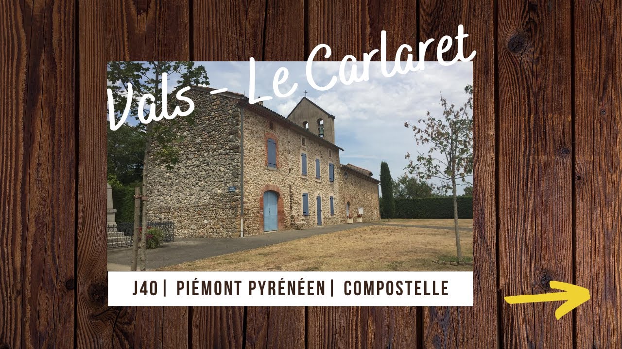 J40 - Vals - Le Carlaret (voie du Piémont Pyrénéen, Compostelle)