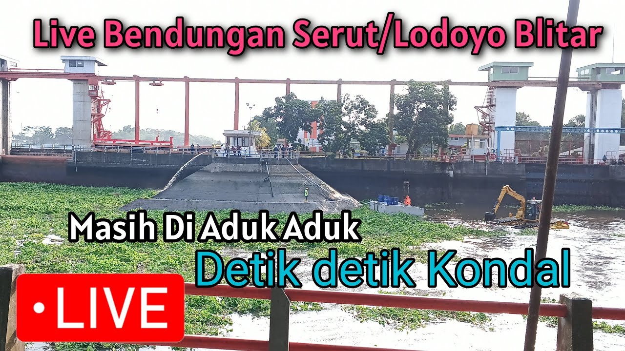 Live Detik Detik bendungan Serut Lodoyo buka full