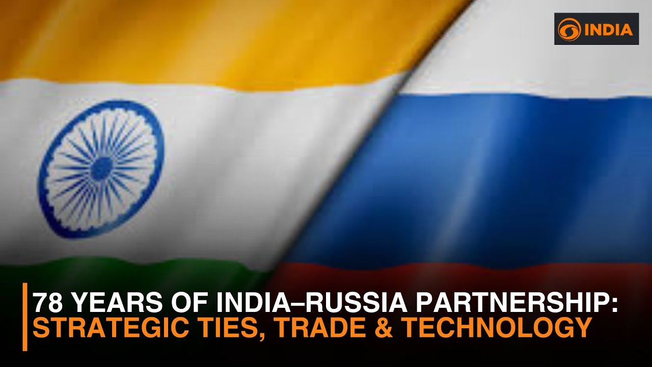 78 Years of India&ndash;Russia Partnership: Strategic Ties, Trade & Technology