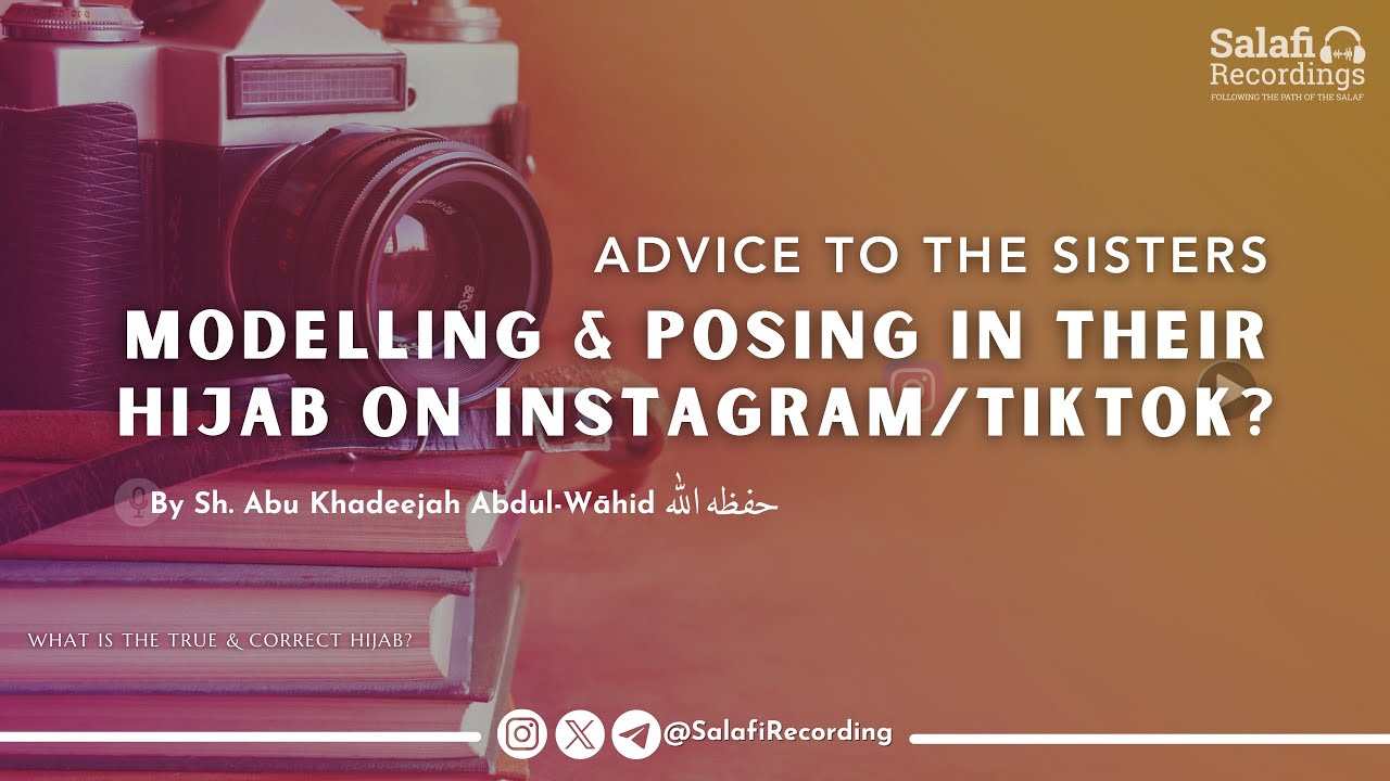 The Description of the Dress Code for the Muslim Woman & its Conditions - By Sh. Abu Khadeejah