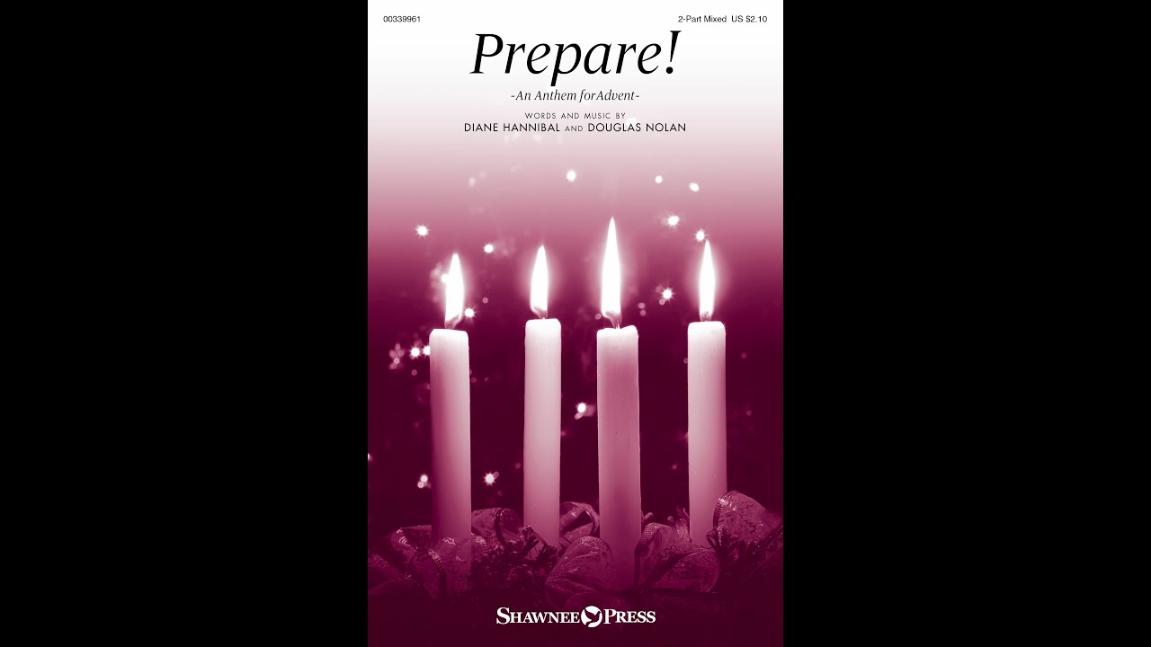 PREPARE! (AN ANTHEM FOR ADVENT) (2-Part Mixed Choir) - Diane Hannibal/Douglas Nolan