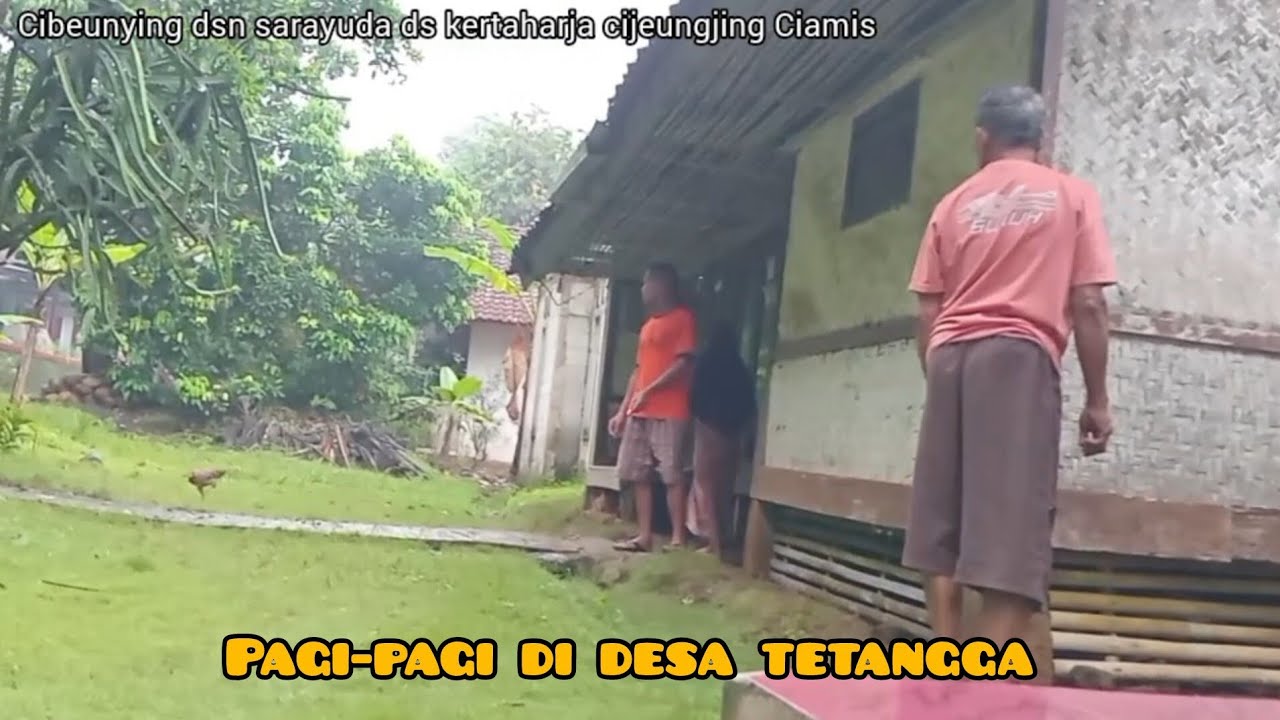 PAGI-PAGI BERKUNJUNG KE KAMPUNG DI DESA TETANGGA 
