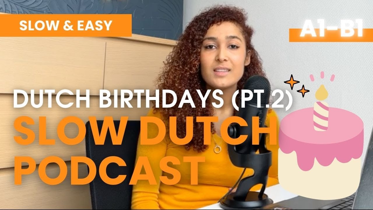 Ep 2 SLOW DUTCH at A1 level - Dutch Birthdays (part 2) - Dutch listening exercise