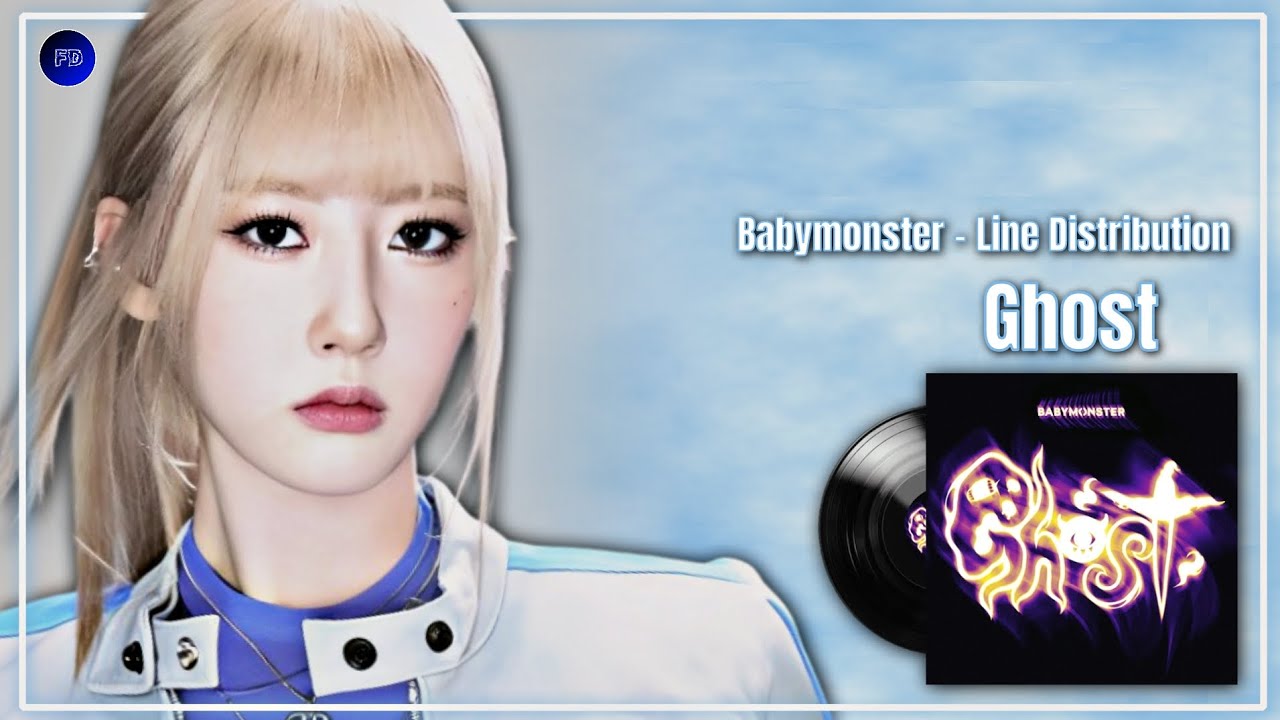 Babymonster (베이비몬스터) - Ghost - Line Distribution 