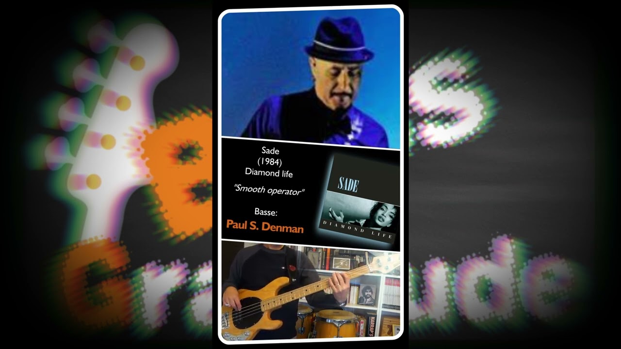 Bass Gratitude, &Eacute;pisode 8: Paul S. Denman (Sade - Smooth operator)