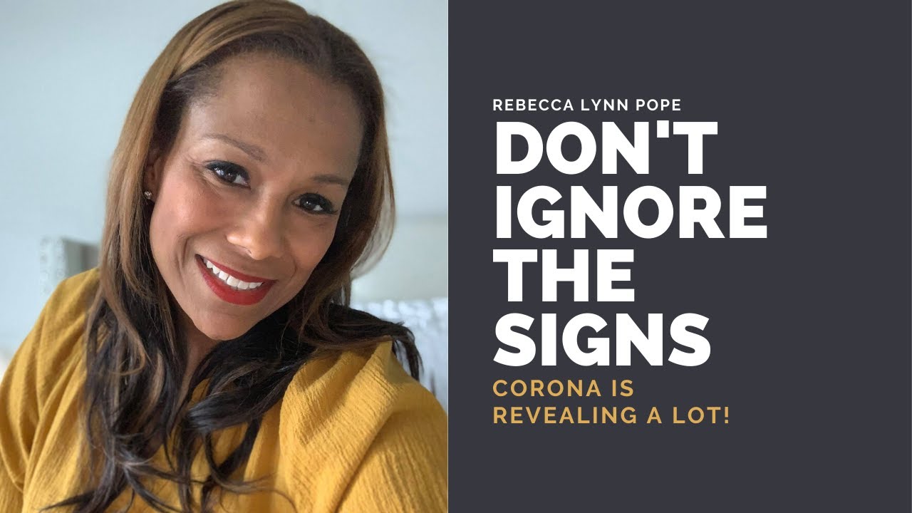 Don't Ignore the Signs: Corona is Revealing A LOT!