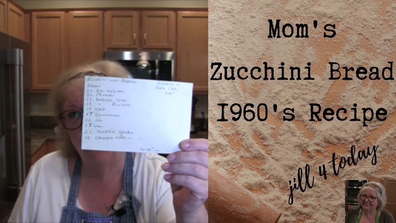 Mom's Zucchini Bread - 1960's Recipe | Jill 4 Today