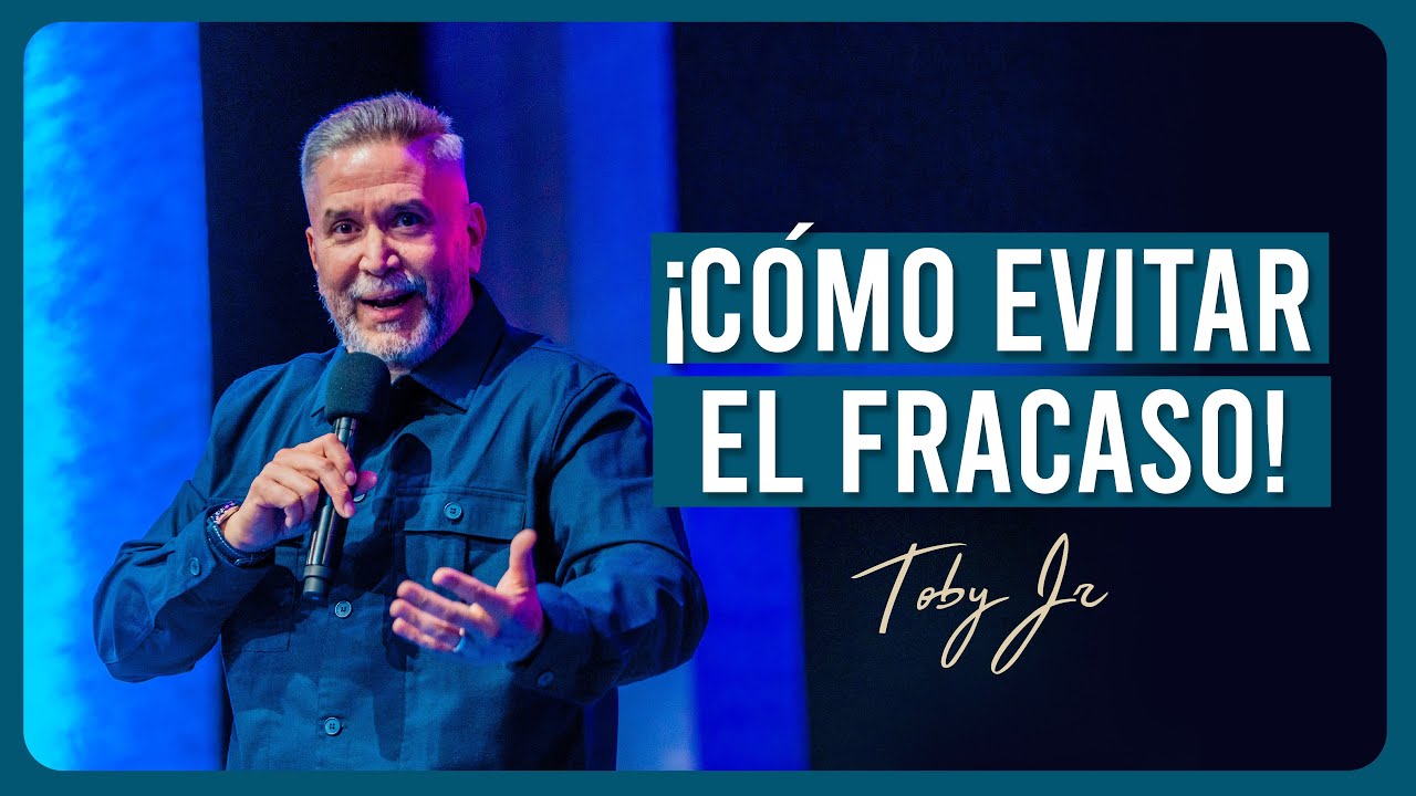 &iexcl;C&oacute;mo evitar el fracaso! - Pastor Toby Jr.