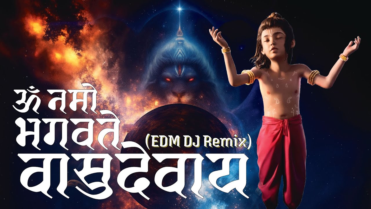 OM NAMO BHAGAVATE VASUDEVAYA | The ABSOLUTE BEST Devotional EDM Remix for Meditation
