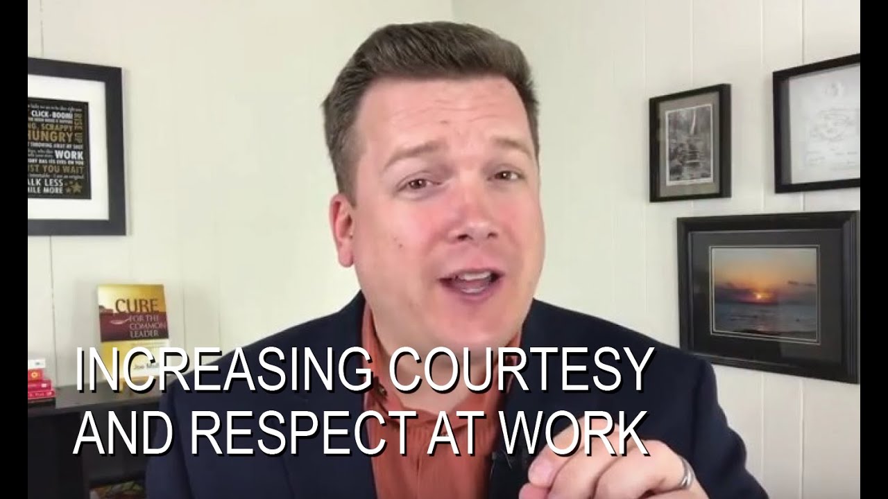 Increasing Courtesy and Respect at Work