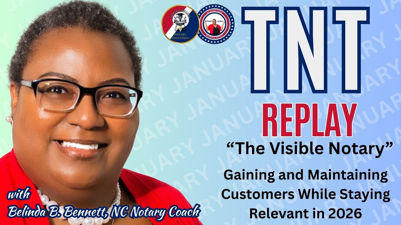 TNT 1/13/2026 “The Visible Notary” Gaining and Maintaining Customers While Staying Relevant in 2026